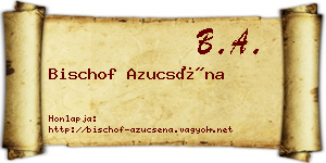 Bischof Azucséna névjegykártya